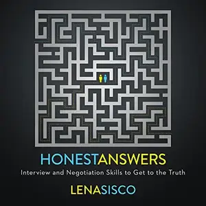 Honest Answers: Interview and Negotiation Skills to Get to the Truth [Audiobook]