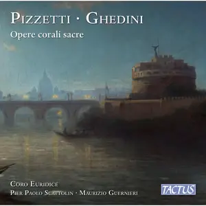 Coro Euridice di Bologna, Pier Paolo Scattolin & Maurizio Guernieri - Pizzetti & Ghedini: Opere corali sacre (2025) [24/96]