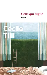 Celle qui fugue - Cécile Tlili