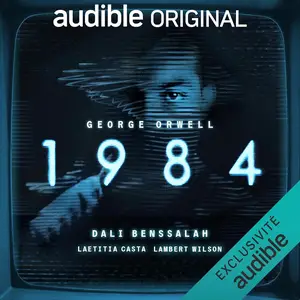 George Orwell, "1984: Une fiction sonore originale d'après l'œuvre de George Orwell"