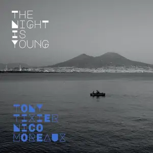 Tony Tixier & Nicolas Moreaux - The Night Is Young (2026) [Official Digital Download]