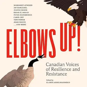 Elbows Up!: Canadian Voices of Resilience and Resistance [Audiobook]