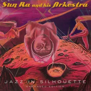 Sun Ra & His Arkestra - Jazz in Silhouette (Expanded Edition) (1959/2023)