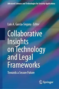 Collaborative Insights on Technology and Legal Frameworks