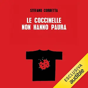 «Le coccinelle non hanno paura» by Stefano Corbetta