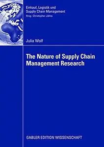 The Nature of Supply Chain Management Research: Insights from a Content Analysis of International Supply Chain Management Liter