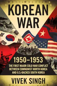 Korean War (1950–1953): The First Major Cold War Conflict Between Communist North Korea and U.S.-Backed South Korea