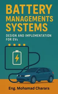 Battery Management Systems: Design and implementation for EVs