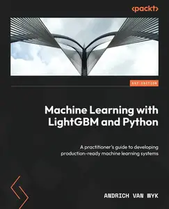 Machine Learning with LightGBM and Python [Repost]