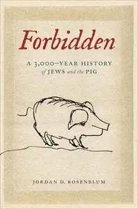 Forbidden: A 3,000-Year History of Jews and the Pig