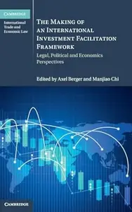 The Making of an International Investment Facilitation Framework