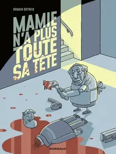 Mamie n'a plus toute sa tête - Tome 1