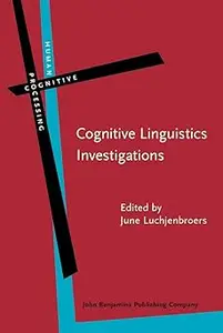 Cognitive Linguistics Investigations (Human Cognitive Processing)