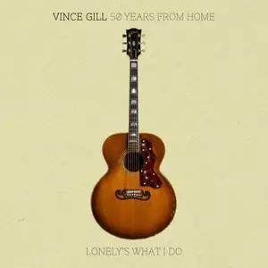 Vince Gill - 50 Years From Home: Lonely's What I Do (2026) [Official Digital Download 24/96]