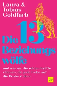 Tobias Goldfarb - Die 13 Beziehungswölfe