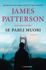 James Patterson, Maxine Paetro - Se parli muori