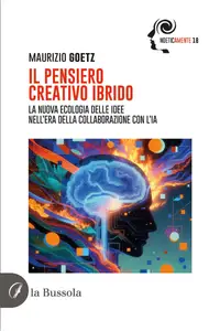 Il pensiero creativo ibrido - Maurizio Goetz