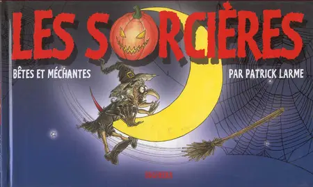 Bêtes Et Méchants - Tome 3 - Les Sorcières