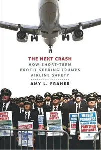 The Next Crash: How Short-Term Profit Seeking Trumps Airline Safety