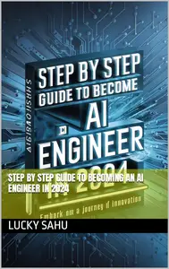 Step by Step Guide to Becoming an Ai Engineer in 2024