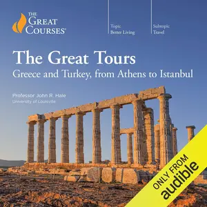 The Great Tours: Greece and Turkey, from Athens to Istanbul [TTC Audio] (Repost)