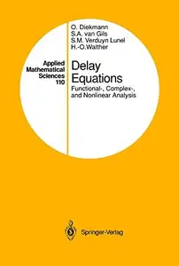 Delay Equations: Functional-, Complex-, and Nonlinear Analysis