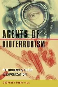 Agents of Bioterrorism: Pathogens and Their Weaponization