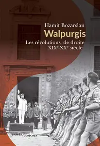 Hamit Bozarslan, "Walpurgis : Les révolutions de droite XIXe-XXe siècle"