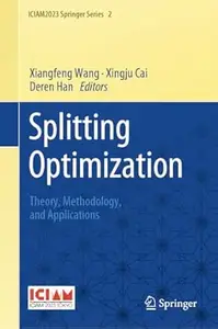 Splitting Optimization: Theory, Methodology, and Applications