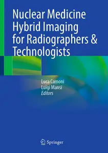 Nuclear Medicine Hybrid Imaging for Radiographers & Technologists