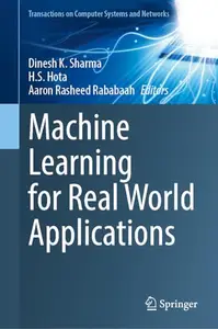 Machine Learning for Real World Applications