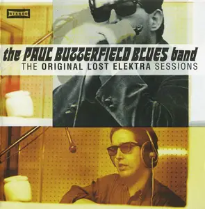 The Paul Butterfield Blues Band - The Original Lost Elektra Sessions [Recorded 1964] (1995)