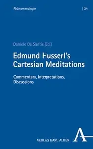 Edmund Husserl's Cartesian Meditations: Commentary, Interpretations, Discussions