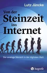 Lutz Jäncke - Von der Steinzeit ins Internet