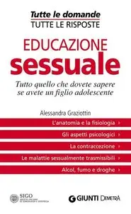 Alessandra Graziottin - Educazione sessuale (Tutte le domande. Tutte le risposte)