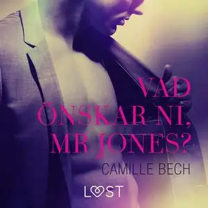 «Vad önskar ni, mr Jones?» by Camille Bech