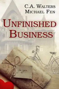 «Unfinished Business» by C.A. Walters Walters, Michael Fen Fen