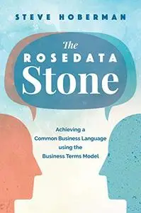 The Rosedata Stone: Achieving a Common Business Language using the Business Terms Model