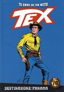 Tex - 70 Anni Di Un Mito - Volume 91 - Destinazione: Panama
