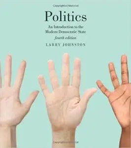 Politics: An Introduction to the Modern Democratic State