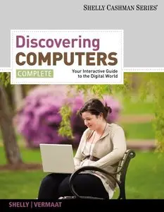 Discovering Computers, Complete: Your Interactive Guide to the Digital World (Repost)