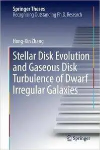 Hong-Xin Zhang - Stellar Disk Evolution and Gaseous Disk Turbulence of Dwarf Irregular Galaxies [Repost]