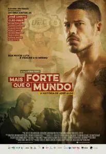 Mais Forte que o Mundo: A História de José Aldo (2016)