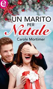 Carole Mortimer - Un marito per Natale