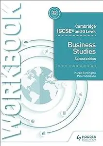 Cambridge IGCSE and O Level Business Studies Workbook 2nd edition: Hodder Education Group