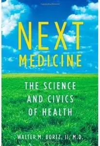 Next Medicine: The Science and Civics of Health