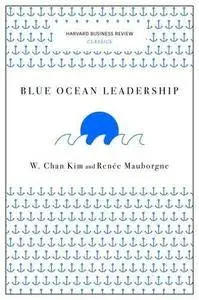 Blue Ocean Leadership (Harvard Business Review Classics)