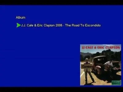 J.J. Cale & Eric Clapton - The Road To Escondido (2006) [2LP, Vinyl Rip 16/44 & mp3-320 + DVD] Re-up