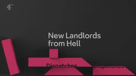 Ch4. - Dispatches: New Landlords from Hell (2019)