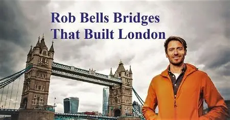 Ch.5 -Rob Bells Bridges that Built London (2020)